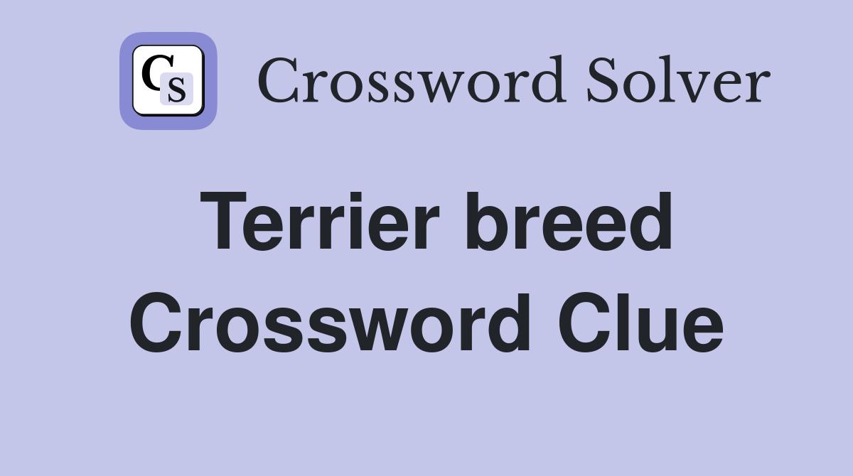 Terrier Breed - Crossword Clue Answers - Crossword Solver